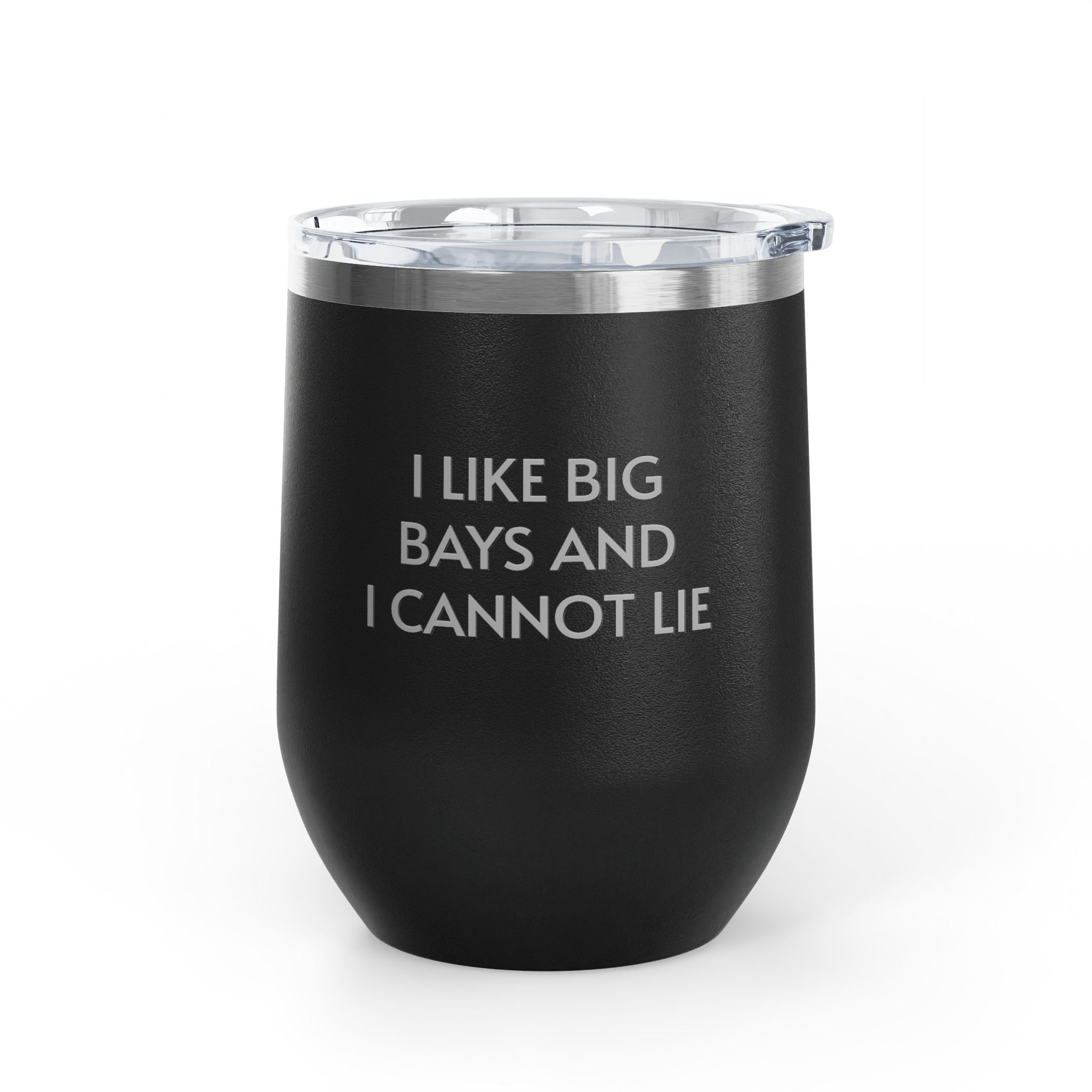 Wine Tumbler, 12oz - I LIke Big Bays